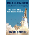 Challenger: An American Tragedy: The Inside Story from Launch Control - Paperback