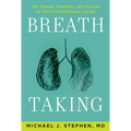 Breath Taking: The Power, Fragility, and Future of Our Extraordinary Lungs - Hardcover