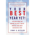Your Best Year Yet!: Ten Questions for Making the Next Twelve Months Your Most Successful Ever - Paperback