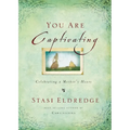 The You Are Captivating: Celebrating a Mother's Heart - Paperback