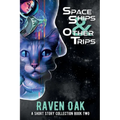 Space Ships & Other Trips: A Short Story Collection Book II - Paperback
