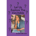 Let Us Explore the Inevitable - Paperback