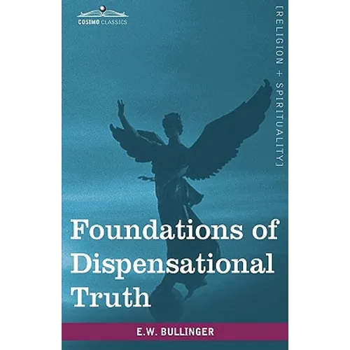 Foundations of Dispensational Truth - Hardcover