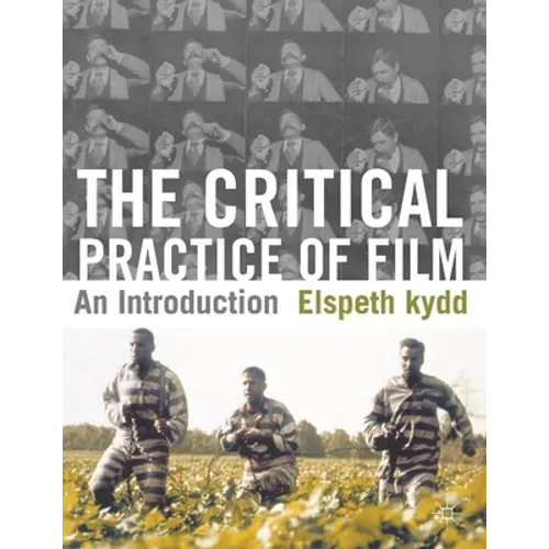 The Critical Practice of Film: An Introduction - Paperback