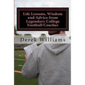 Life Lessons, Wisdom and Advice from Legendary College Football Coaches - Paperback