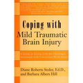 Coping with Mild Traumatic Brain Injury: A Guide to Living with the Challenges Associated with Concussion/Brain Injury - Paperback