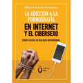 La adicción a la pornografía en Internet y el cibersexo como causas de nulidad matrimonial - Paperback
