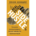 Real Estate Side Hustle: Four Passive Investing Strategies to Build Wealth Beyond Your Day Job - Hardcover