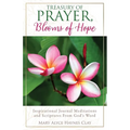 Treasury of Prayer, Blooms of Hope: Inspirational Journal Meditations and Scriptures From God's Word - Paperback
