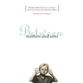 Between Mothers and Sons: Women Writers Talk about Having Sons and Raising Men - Paperback