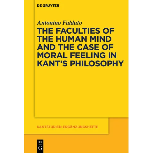 The Faculties of the Human Mind and the Case of Moral Feeling in Kant's Philosophy - Paperback