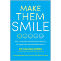 Make Them Smile: Why Customer Satisfaction Is the Key to Rapid and Sustainable Growth - Hardcover