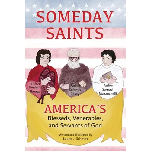Someday Saints, America's Blesseds, Venerables, and Servants of God - Paperback