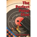 The Perfect Pistol Shot - Paperback