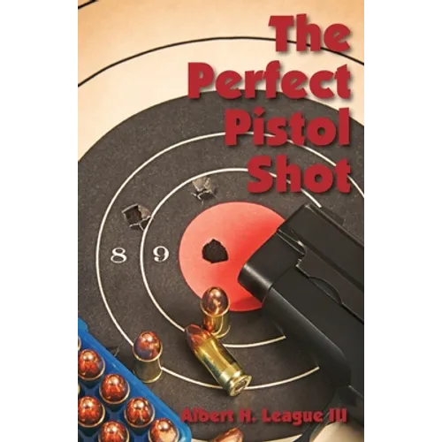 The Perfect Pistol Shot - Paperback