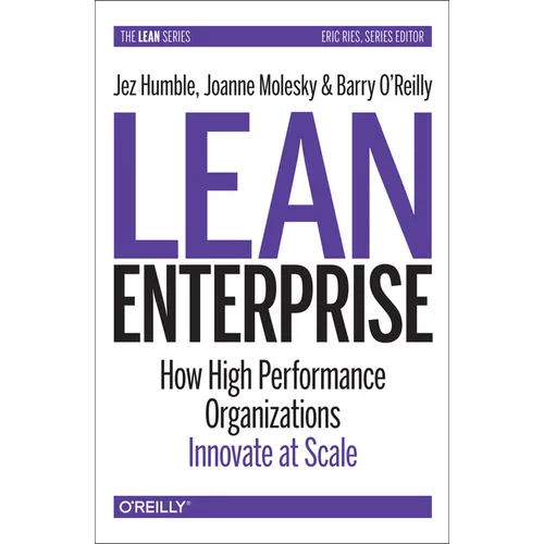 Lean Enterprise: How High Performance Organizations Innovate at Scale - Paperback