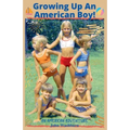 Growing Up An American Boy! - Paperback