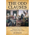 The Odd Clauses: Understanding the Constitution through Ten of Its Most Curious Provisions - Paperback