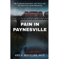 Pain in Paynesville: My Firsthand Encounters with Terror and the Search for Jacob Wetterling - Paperback