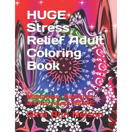 HUGE Stress Relief Adult Coloring Book: Mandalas, Patterns and so much MORE - Paperback