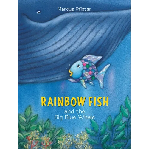 Rainbow Fish and the Big Blue Whale - Hardcover