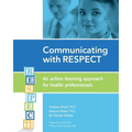 Communicating with RESPECT: An action learning approach for health professionals - Paperback