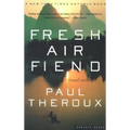 Fresh Air Fiend: Travel Writings - Paperback