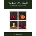 The Fruit of the Spirit: A journey where conviction and encouragement intersect - Paperback