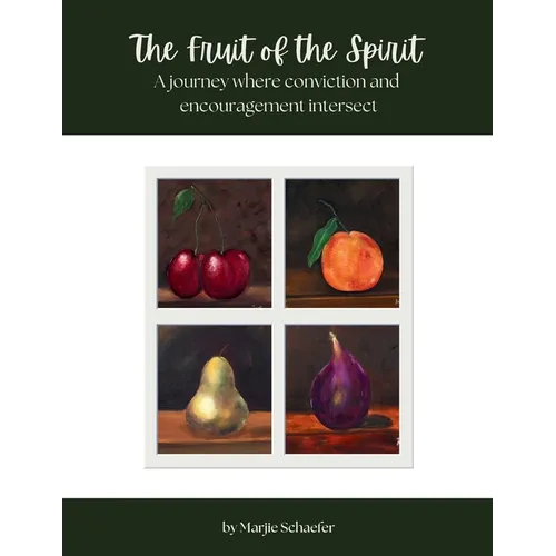 The Fruit of the Spirit: A journey where conviction and encouragement intersect - Paperback