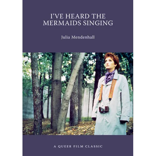 I've Heard the Mermaids Singing: A Queer Film Classic - Paperback
