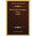 Historia De Nicaragua, Part 2 (1889) - Paperback