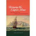 Bringing the Empire Home: Race, Class, and Gender in Britain and Colonial South Africa - Paperback