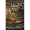 To Rainbow Valley: A YA Coming-Of-Age Novel - Paperback