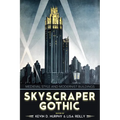 Skyscraper Gothic: Medieval Style and Modernist Buildings - Hardcover