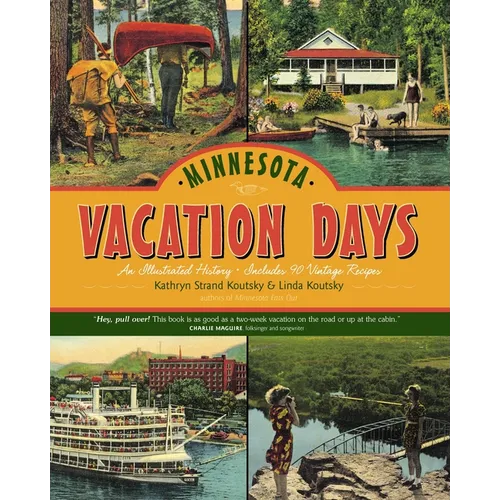 Minnesota Vacation Days: An Illustrated History - Hardcover