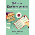 Taller de Escritura creativa: Métodos, técnicas y ejercicios - Paperback