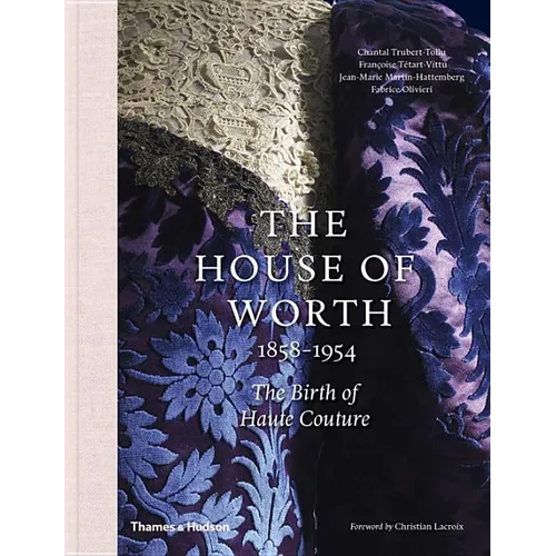 The House of Worth: The Birth of Haute Couture - Hardcover