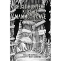 Ghost Hunter Kids at Mammoth Cave: More Adventures in Mammoth Cave - Paperback