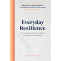 Everyday Resilience: A Practical Guide to Build Inner Strength and Weather Life's Challenges - Paperback