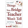 Things Your Bridge Teacher Won't Tell You - Paperback