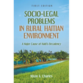Socio-Legal Problems in Rural Haitian Environment: A Major Cause of Haiti's Decadency - Paperback