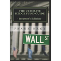 The Ultimate Hedge Fund Guide - Investor's Edition - Paperback