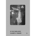 Elisabeth Tonnard: In This Dark Wood - Hardcover