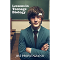 Lessons in Teenage Biology: a novella - Paperback