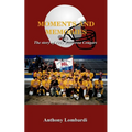 Moments and Memories: The story of 1993 Berryessa Cougars - Paperback