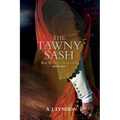 The Tawny Sash: War Without An Enemy - Paperback