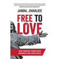 Free to Love: How Oneness Transcends Marriage and Singleness - Paperback