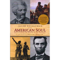 The American Soul: Rediscovering the Wisdom of the Founders - Paperback