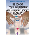 Crystal Acupuncture & Teragram Therapies Diagrams - Paperback