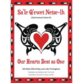 Our Hearts Beat as One (Sa'le Q'ewet Netse-lh) - Hardcover
